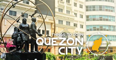 THE 15 BEST Things to Do in Quezon City .